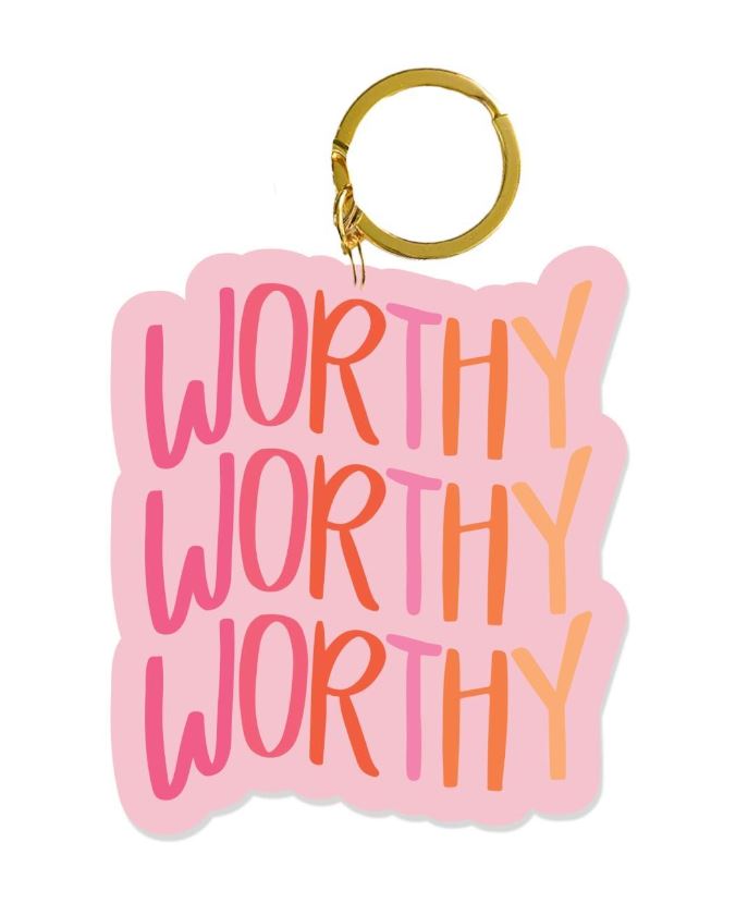 Worthy Worthy Worthy Acrylic Keychain