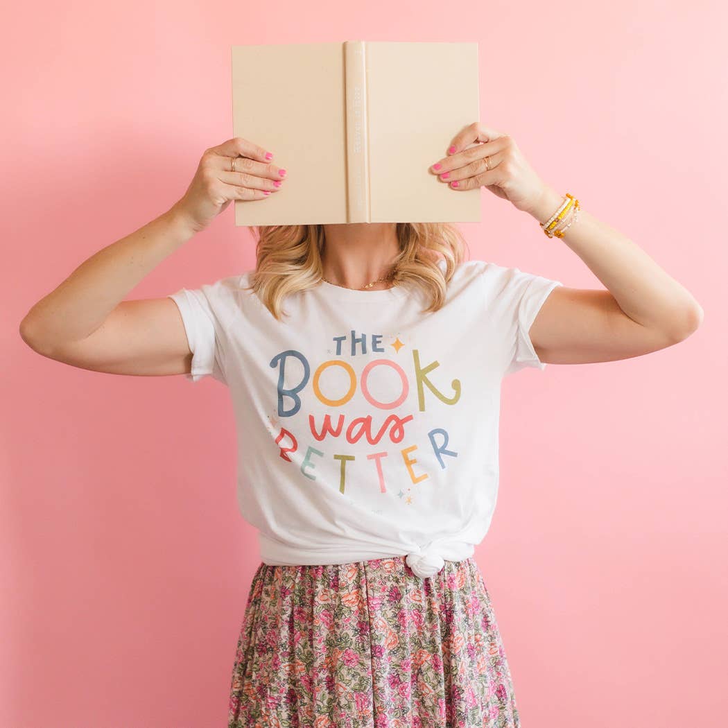 The Book Was Better Graphic Tee (Small to 2XL)