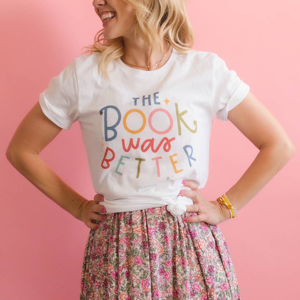 The Book Was Better Graphic Tee (Small to 2XL)