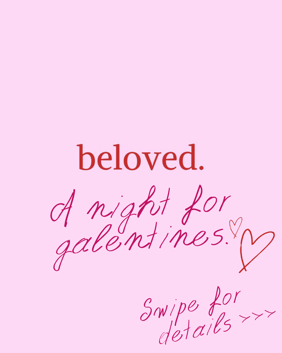 Beloved. A Night for Galentines: FEB. 10TH 5 - 8 PM