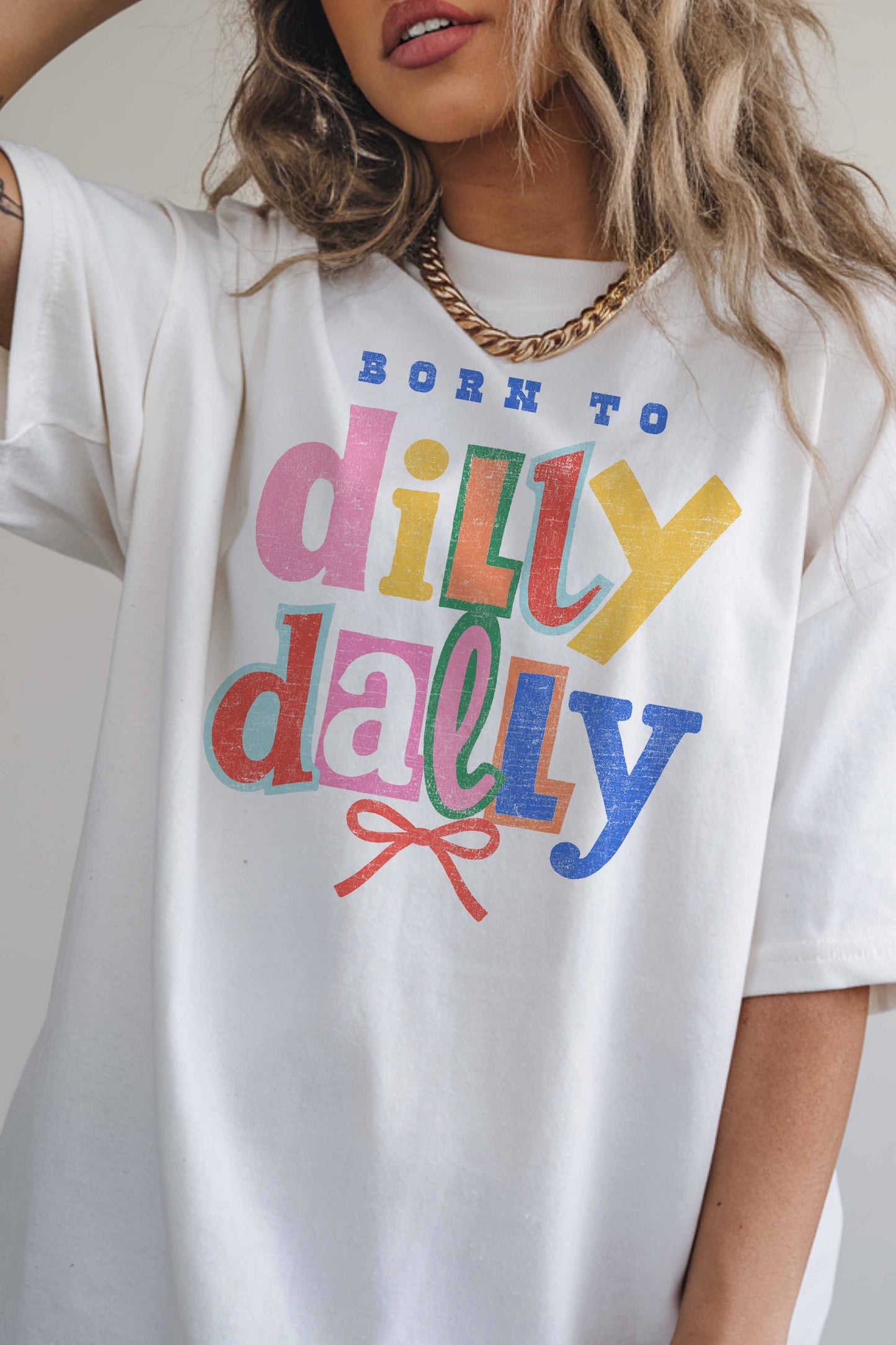 Born To Dilly Dally Oversized Graphic Tee