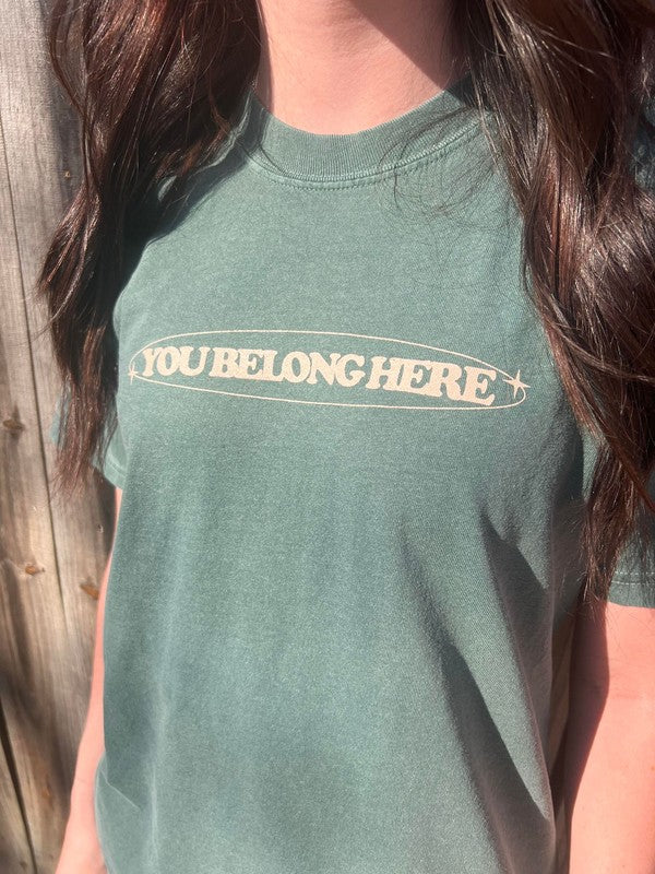 You Belong Here Tee (Body +)