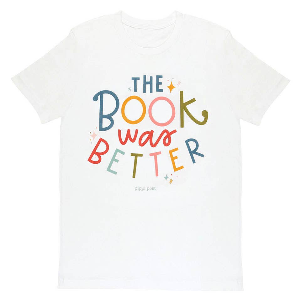 The Book Was Better Graphic Tee (Small to 2XL)