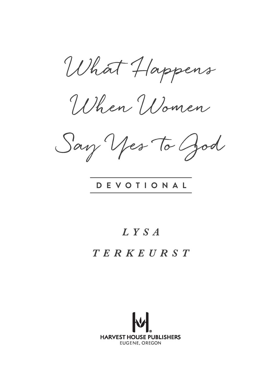 What Happens When Women Say Yes to God Devotional: Flexibound / English