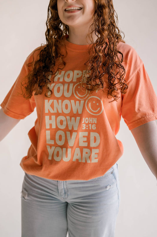 How Loved You Are Tee - Melon