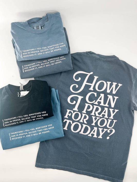 How Can I Pray for You Tee