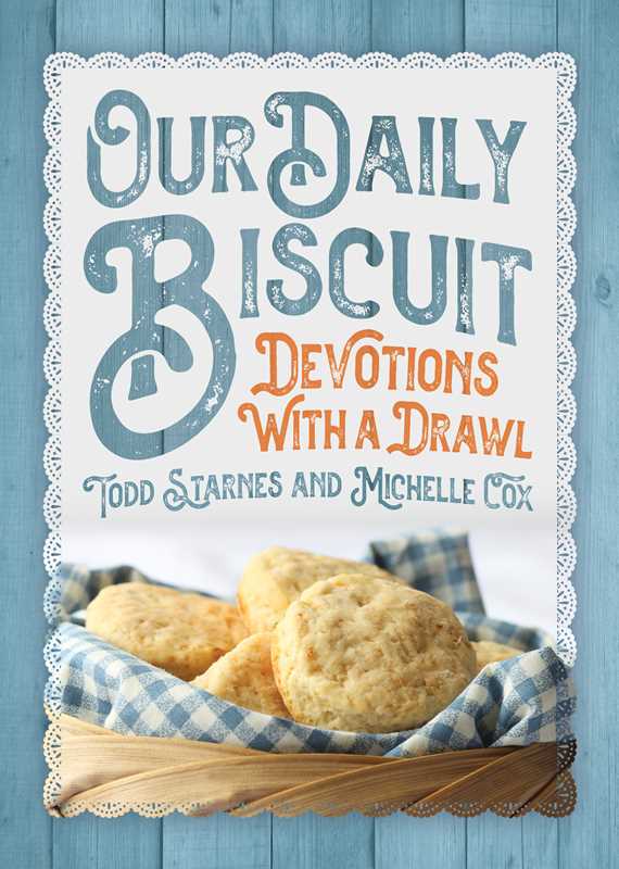 Our Daily Biscuit by Todd Starnes