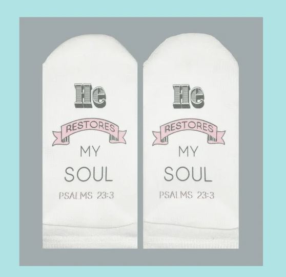 Standing on the Word Scripture Socks- He Restores My Soul Ps 23:3