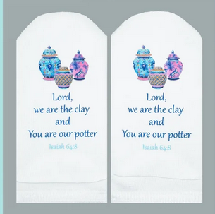 Standing on the Word Scripture Socks- You are the potter. Isa 64:8